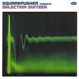 Squarepusher - Selection Sixteen