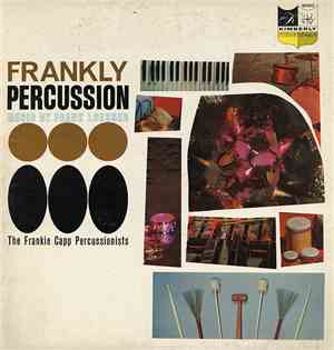 The Frankie Capp Percussionists - Frankly Percussion - Music By Frank Loess ...