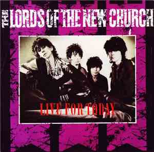 The Lords Of The New Church - Live For Today