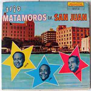 Trio Matamoros - Trio Matamoros En San Juan