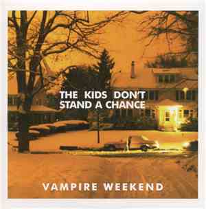 Vampire Weekend - The Kids Don't Stand A Chance