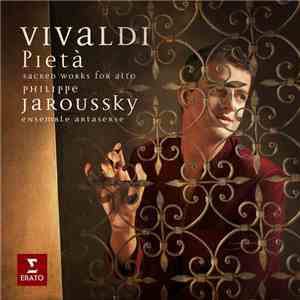 Vivaldi - Philippe Jaroussky, Ensemble Artaserse - Pietà - Sacred Works For ...
