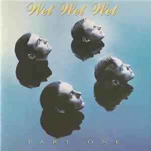 Wet Wet Wet - Part One
