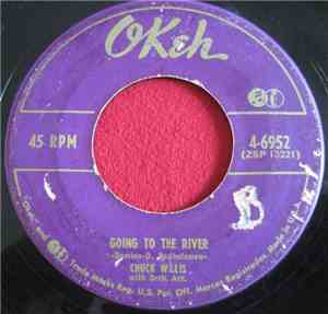 Chuck Willis - Going To The River / Baby Have Left Me Again