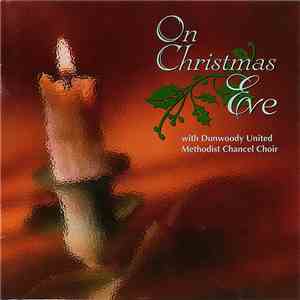 Dunwoody United Methodist Chancel Choir - On Christmas Eve