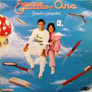 Enrique Y Ana - Grandes Y Pequeños