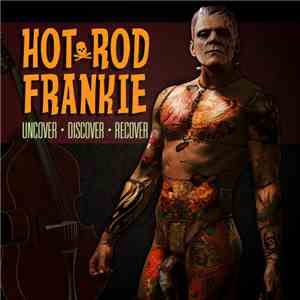 Hot Rod Frankie - Uncover Discover Recover