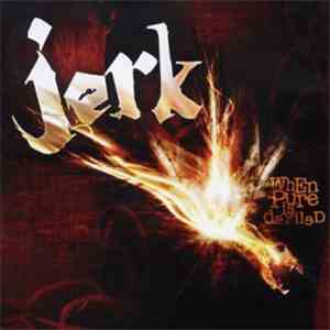 Jerk  - When Pure Is Defiled