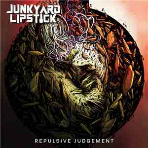 Junkyard Lipstick - Repulsive Judgement