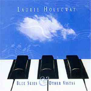 Laurie Holloway - Blue Skies & Other Vistas