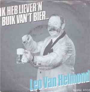 Leo van Helmond - Ik Heb Liever 'n Buik Van 't Bier