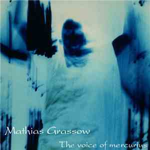 Mathias Grassow - The Voice Of Mercurius