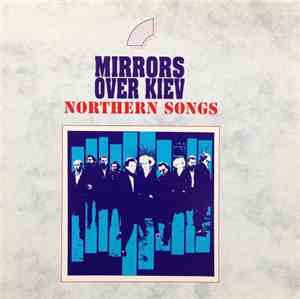 Mirrors Over Kiev - Northern Songs
