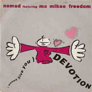 Nomad Featuring MC Mikee Freedom - (I Wanna Give You) Devotion