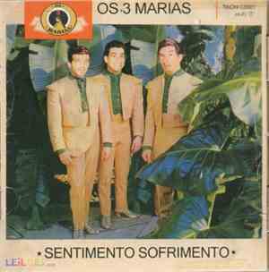 OS 3 MARIAS - Sentimento Sofrimento