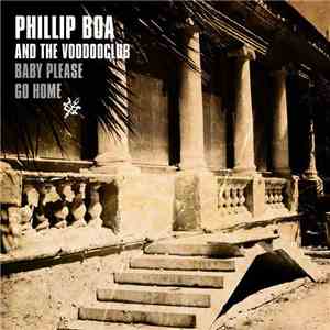 Phillip Boa And The Voodooclub - Baby Please Go Home