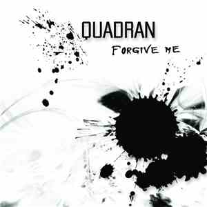 Quadran - Forgive Me