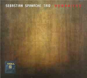 Sebastian Spanache Trio - Humanized