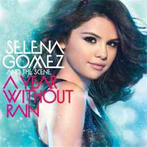 Selena Gomez And The Scene - A Year Without Rain
