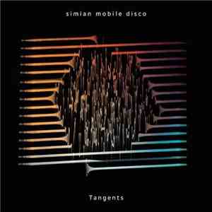 Simian Mobile Disco - Tangents
