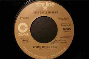 Steve Miller Band - Living In The U.S.A. / Your Cash Ain't Nothin' But Tras ...