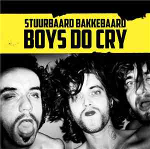 Stuurbaard Bakkebaard - Boys Do Cry