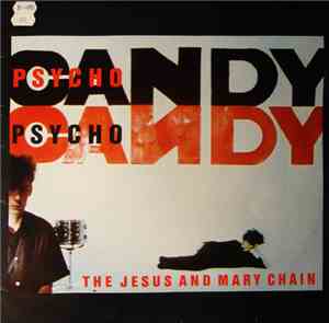 The Jesus And Mary Chain - Psychocandy