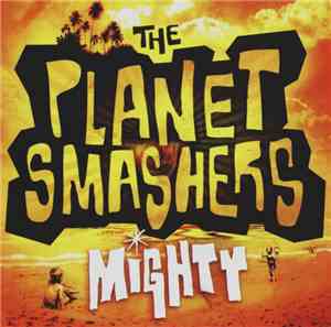 The Planet Smashers - Mighty