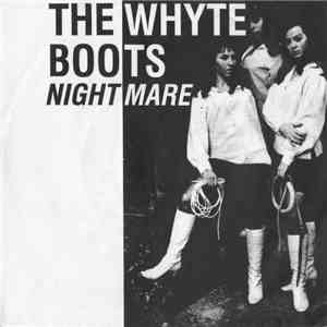 The Whyte Boots / The Girls  - Nightmare / Chico's Girl