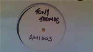 Tony Thomas - Amigos / Si Senor / Rich In Rhythm