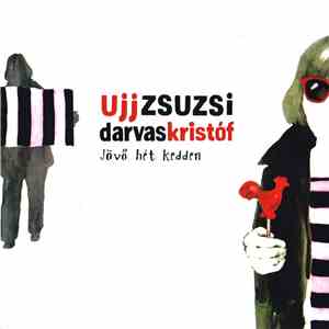 Ujj Zsuzsi - Darvas Kristóf - Jövő Hét Kedden