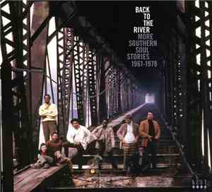 Various - Back To The River (More Southern Soul Stories 1961-1978)