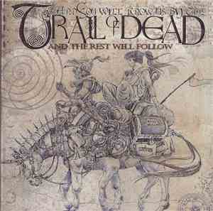 ...And You Will Know Us By The Trail Of Dead - And The Rest Will Follow
