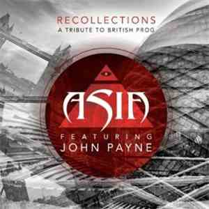 Asia Featuring John Payne - Recollections (A Tribute To British Prog)