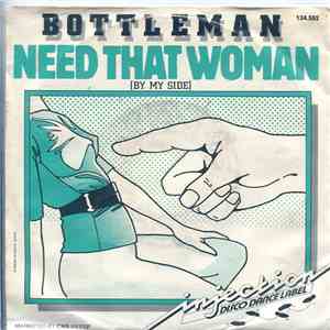 Bottleman - Need That Woman (By My Side)