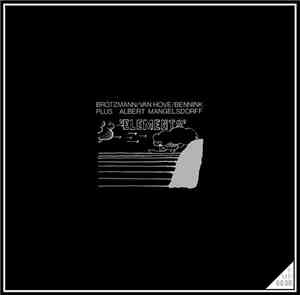 Brötzmann / Van Hove / Bennink Plus Albert Mangelsdorff - Elements