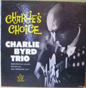 Charlie Byrd Trio - Charlie's Choice: Jazz At The Showboat, Volume IV