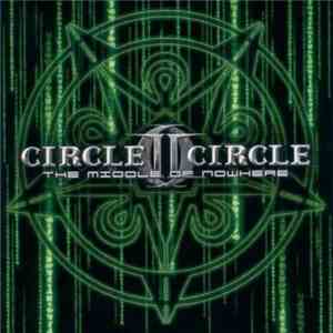 Circle II Circle - The Middle Of Nowhere