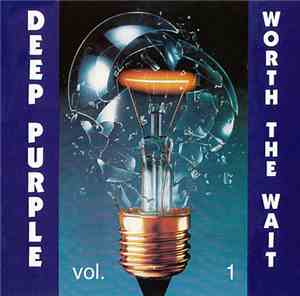 Deep Purple - Worth The Wait - Vol. 1