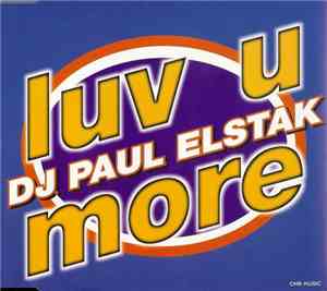 DJ Paul Elstak - Luv U More