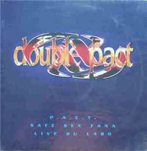 Double Pact - P.a.c.t. / Safe Sex Fana / Live Du Labo