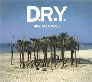 D.R.Y.  - Spring Comes