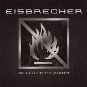 Eisbrecher - Die Hölle Muss Warten