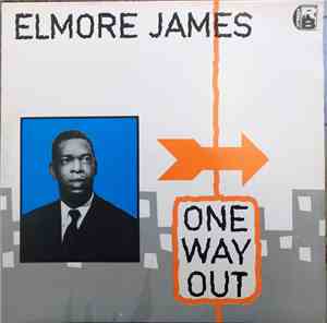Elmore James - One Way Out