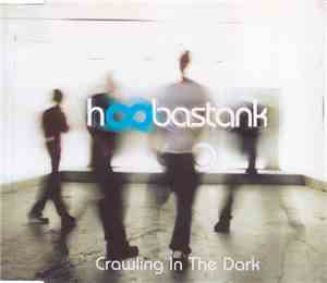 Hoobastank - Crawling In The Dark