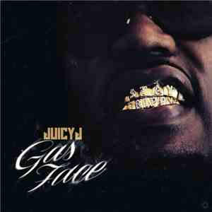 Juicy J - Gas Face