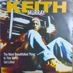 Keith Murray - The Most Beautifullest Thing In This World / Get Lifted