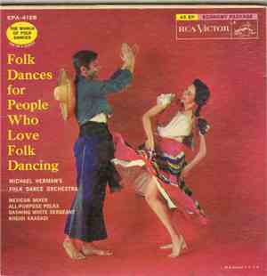 Michael Herman's Folk Dance Orchestra - Folk Dances For People Who Love Fol ...
