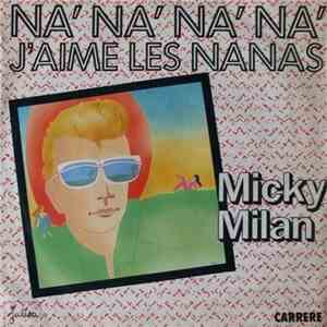 Micky Milan - Na' Na' Na' Na' J'Aime Les Nanas