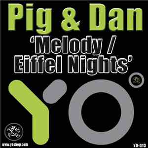Pig & Dan - Melody / Eiffel Nights